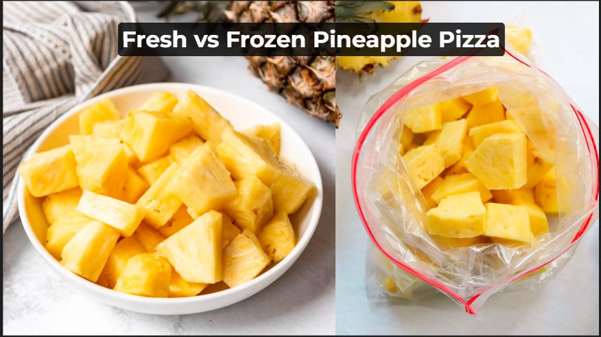 Fresh vs Frozen Pineapple Pizza - What’s the Difference?